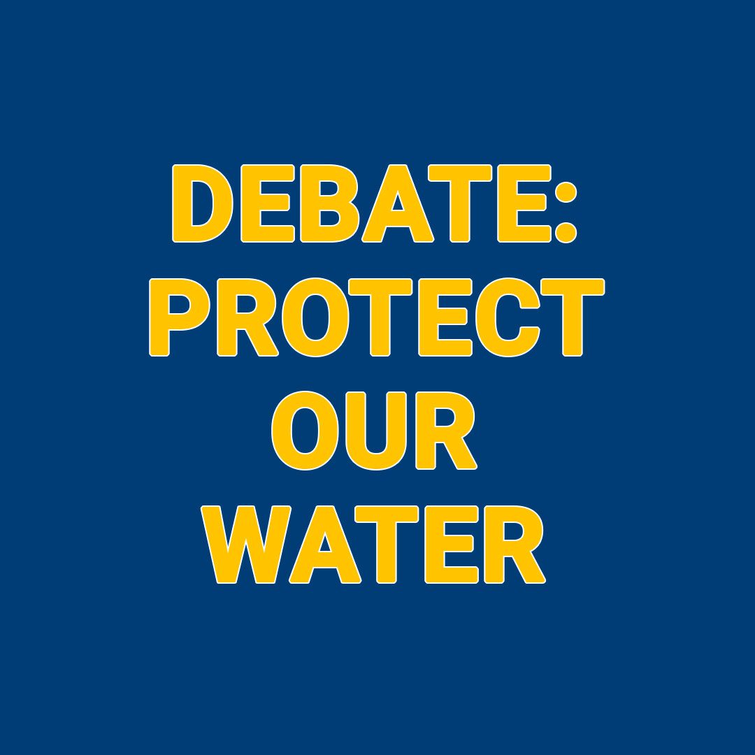 Debate: Protect Our Water