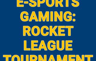 E- Sports Gaming: Rocket League Tournament