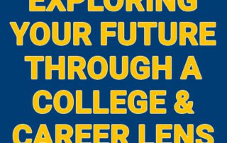 Exploring Your Future Through A College & Career Lens