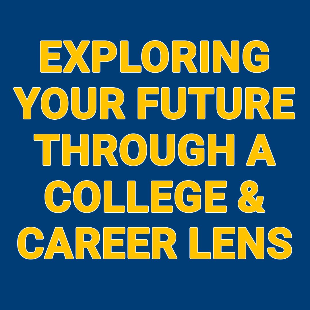 Exploring Your Future Through A College & Career Lens