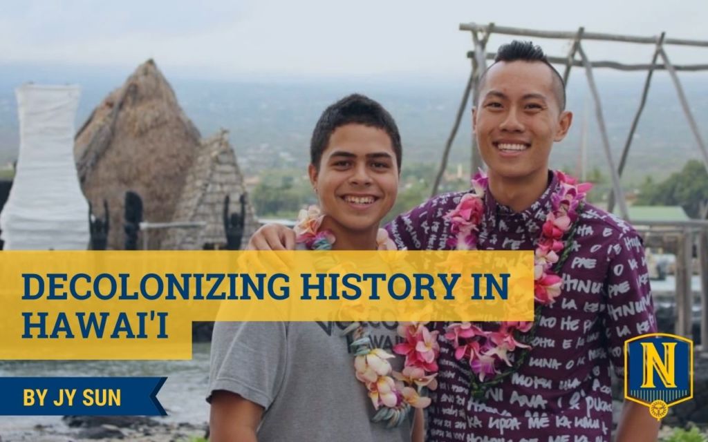 Shows a photo of JY Sun on the right with one of their former students in Hawai'i on the left, in front of the beautiful landscape of Kailua-Kona, Hawai’i. On top of the photo, there is text that reads "Decolonizing History in Hawai'i by JY Sun"