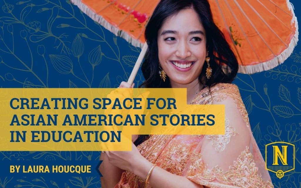 Photo shows Laura Houcque, college counselor at Rauner College Prep and advocate for the TEAACH Act of Illinois, text on top of the photo reads "Creating Space for Asian American Stories in Education, By Laura Houcque"