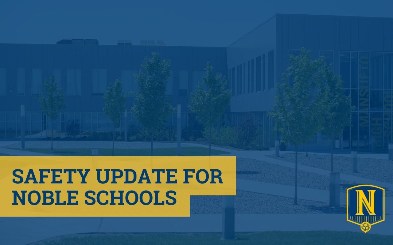 Photo shows an image of a school courtyard and building in the background under a blue transparent layer. On top, there is blue text on a yellow background that reads "Safety Updates for Noble Schools". The Noble Schools logo is in the bottom right corner.