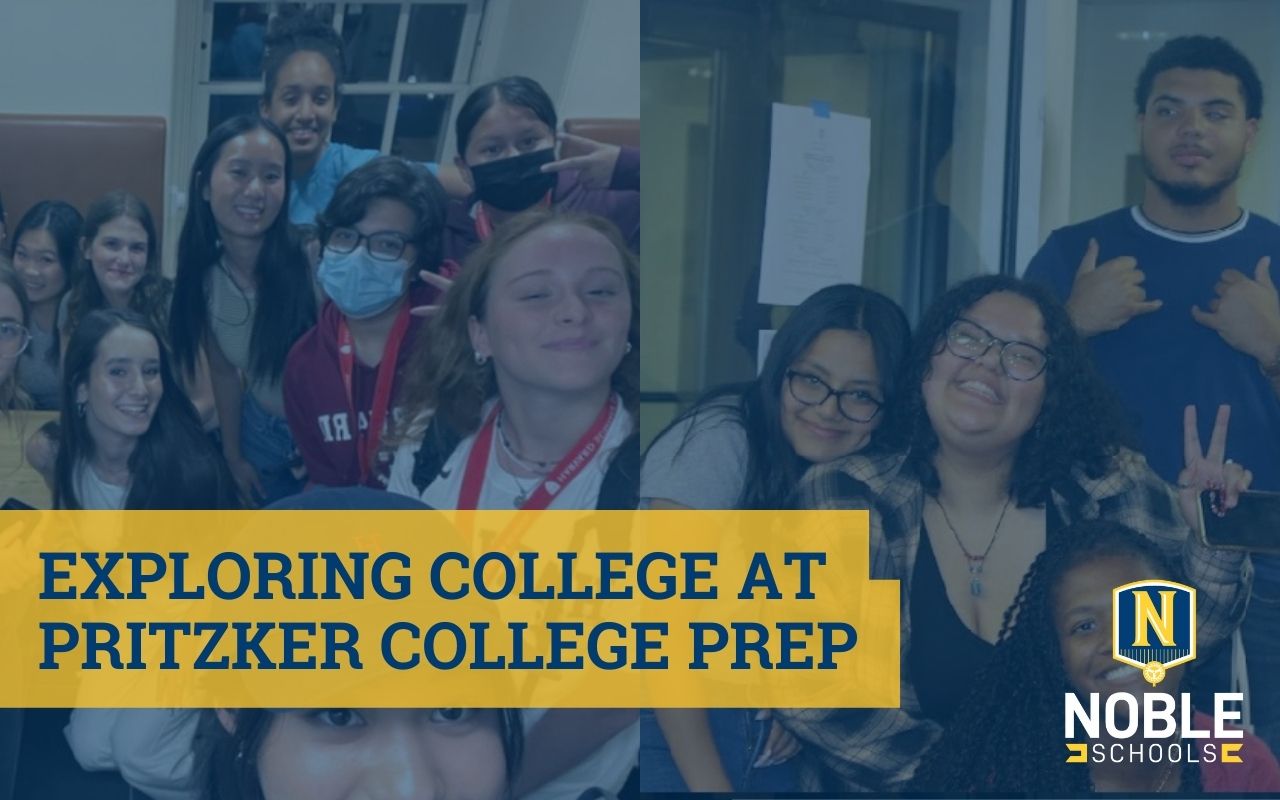Image has two background photos of Pritzker College Prep students on their Summer of A Lifetime trip with their friends. On top of the two photos is a blue transparent background. On top of that, in the bottom left corner, is blue text on a yellow background that reads "Exploring College at Pritzker College Prep". The Noble Schools logo is in the bottom right corner.
