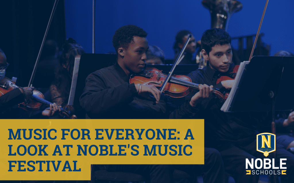 Students performing at their orchestra performance. Students are reading off the notes on their stand. Students are holding their violin. The students are wearing a black long sleeve button up shirt. The background is navy blue. The title of the post, located on the left side of the image, says "Music For Everyone: A Look at Noble's Music Festival" in blue text over a yellow bordering. The Noble logo is on the lower right hand side of the image.