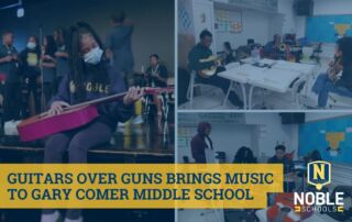 In this graphic, there are three different photos in the background depicting various scenes of Gary Comer Middle School students learning to play instruments in their Guitars Over Guns music class. On top of the images is a blue transparent layer. In the bottom left corner, there is blue text on a yellow background that reads "Guitars Over Guns Brings Music to Gary Comer Middle School". The Noble Schools logo is in the bottom right corner.