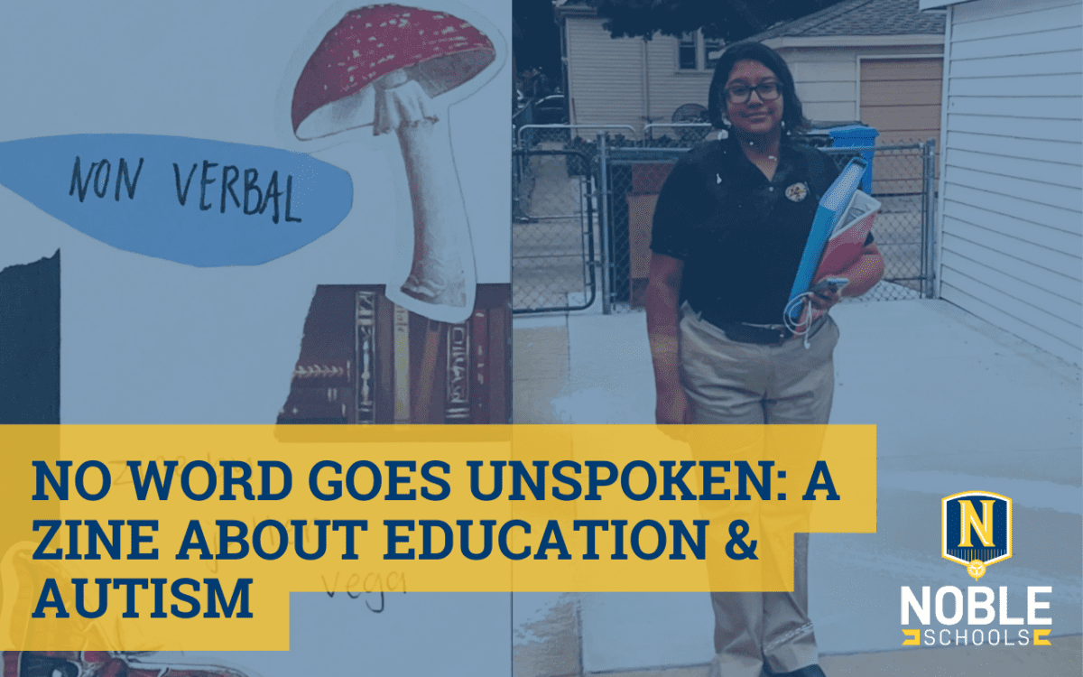 No Word Goes Unspoken A Zine about Education & Autism Noble Schools