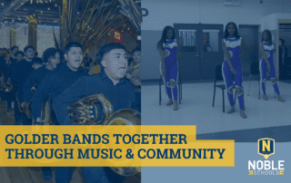 The blog cover has two images in it. The first image shows the tuba players going down a party hall. The next image shows the dancers practicing their dance routine inside Golder prep. The images have a blue overlay over them. On the bottom left side of the image is the title of the blog 'Golder bands together through Music & community' surrounded by yellow bordering. On the bottom right hand side of the image, the Noble schools logo is present.