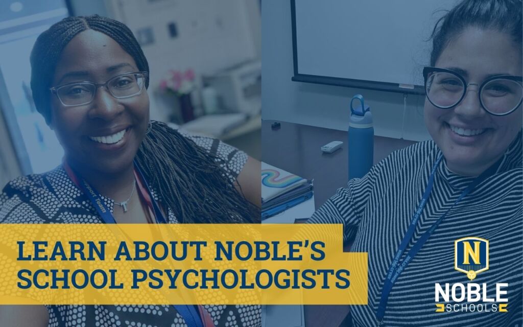 This graphic shows two selfies in the background. On the left is Dr. Tiffani Farrow, the school psychologist for UIC College Prep and Johnson College Prep. The photo on the right shows Dr. Maria Vlantis, the school psychologist for Rowe-Clark Math & Science Academy, Pritzker College Prep, and The Noble Academy. On top of these selfies is a dark blue transparent layer. On top of that and in the bottom left corner is blue text on a yellow box that reads "Learn About Noble's School Pyschologists". The Noble Schools logo is in the bottom right corner.