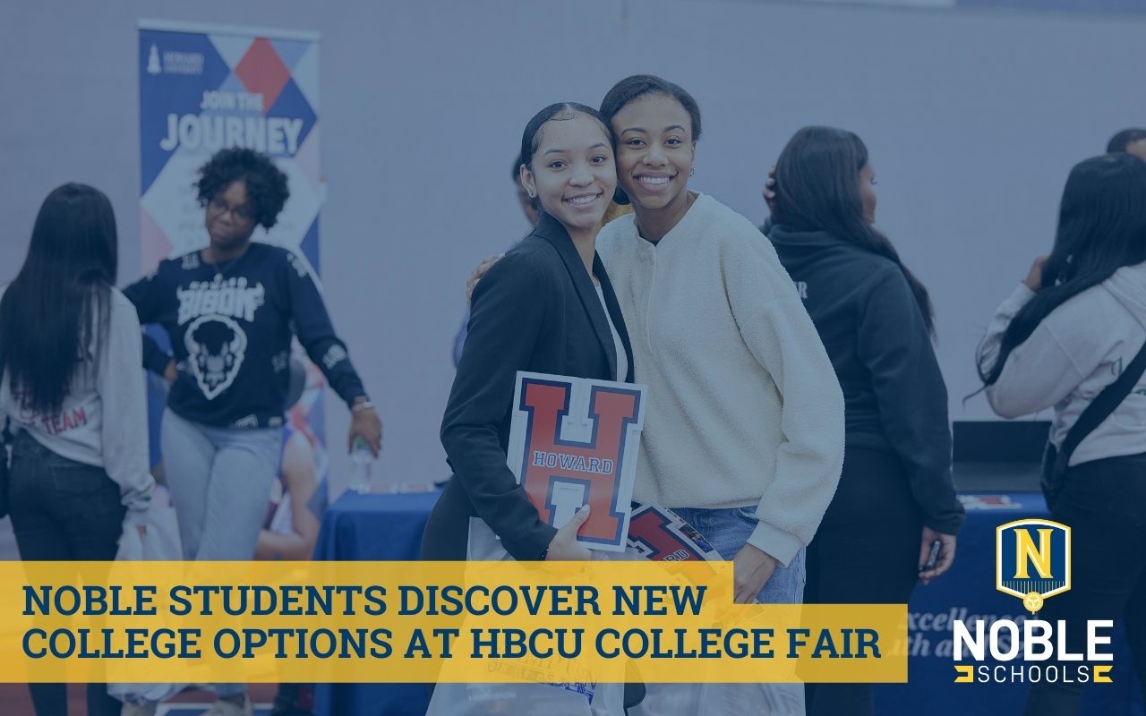 In this graphic, you can see a photo in the background of two Muchin College Prep seniors smiling and posing in front of a booth at Noble's HBCU College Fair. On top of that image is a transparent dark blue layer. On top of that layer and in the bottom left corner is a yellow box with dark blue text on it that reads "Noble Students Discover New College Options at HBCU College Fair". The Noble Schools logo is in the bottom right corner.