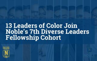 A cover image that displays the title of the blog post on top of a blue overlay which covers headshots of all the new members of the Diverse Leaders Fellowship. The Noble DLF logo is in the bottom left corner.