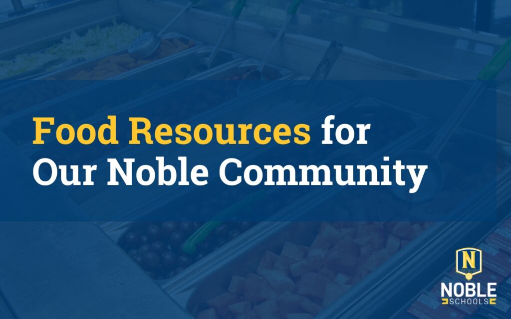 The text "Food Resources for Our Noble Community" rests on a blue transparent background. Behind the background, you can see an image of a school lunch lineup with different vegetables and fruits. The Noble Schools logo is in the bottom right corner.
