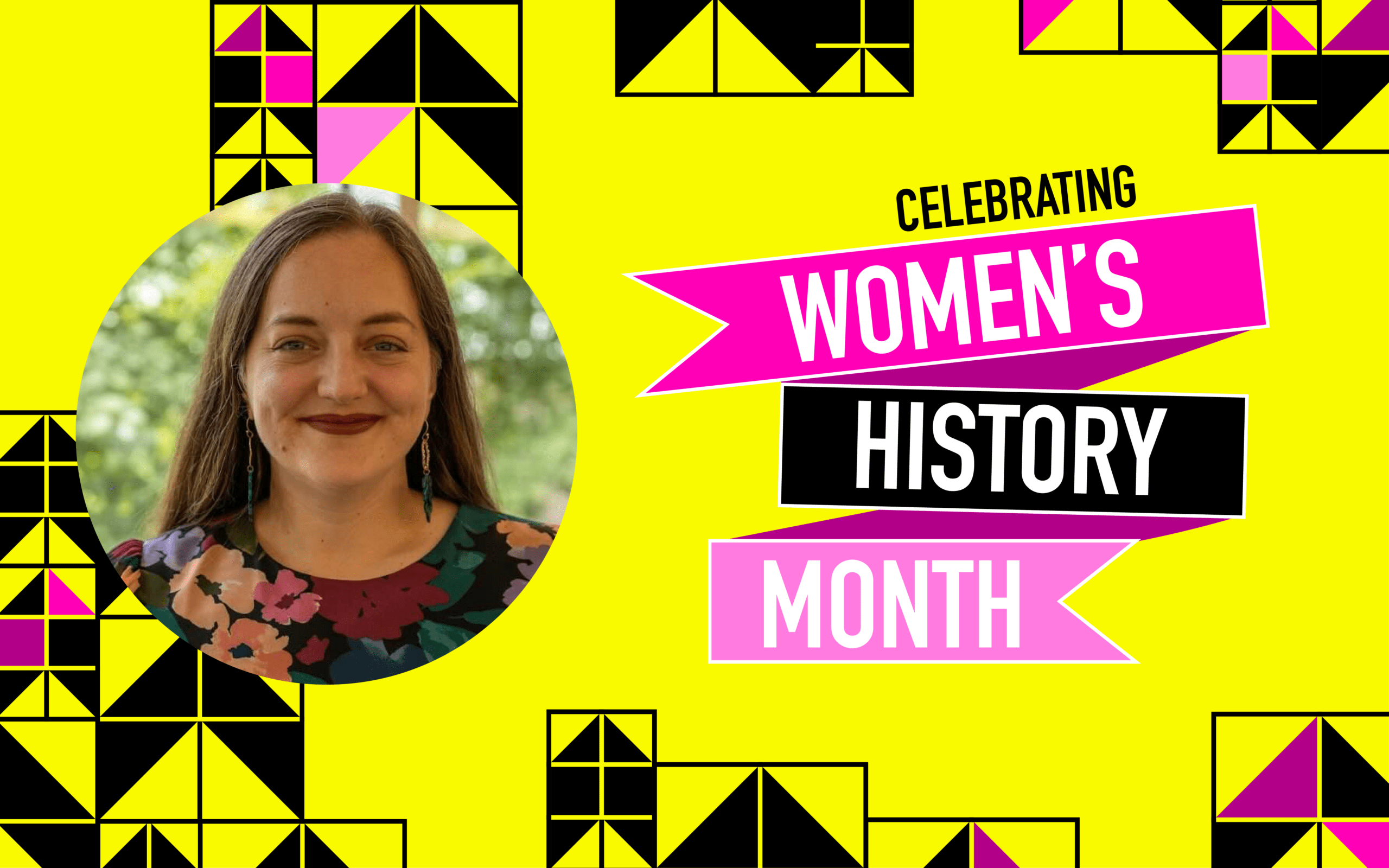 There is a black, pink, and purple ribbon that has the words "Women's History Month" on top of it. To the left of that is a headshot of Casey Reit, a white woman with long light brown hair and a floral blouse on. All around the photo and ribbon are black, pink, and purple boxes and arrows that look like a quilting pattern.