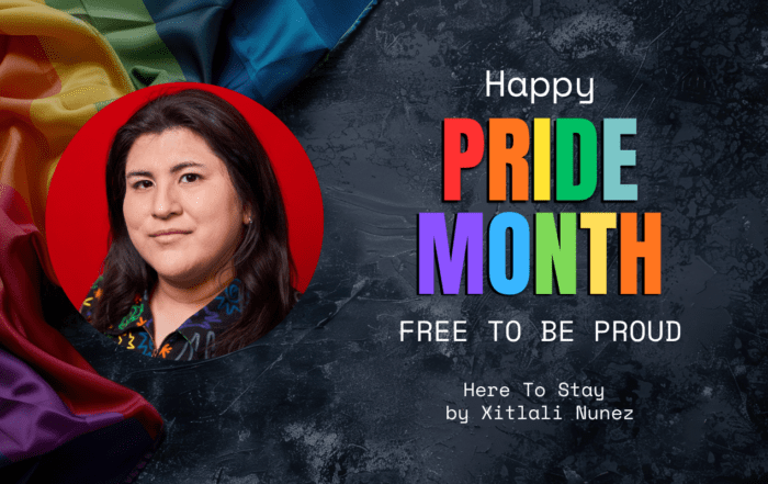 A headshot of Xitlali Nunez, drama director at Noble Street College Prep, sit next to colorful text that says "Happy Pride Month, Free to be Proud." Underneath that is text that says "Here to Stay by XItlali Nunez". In the background, you can see a Pride flag laying on a concrete floor.